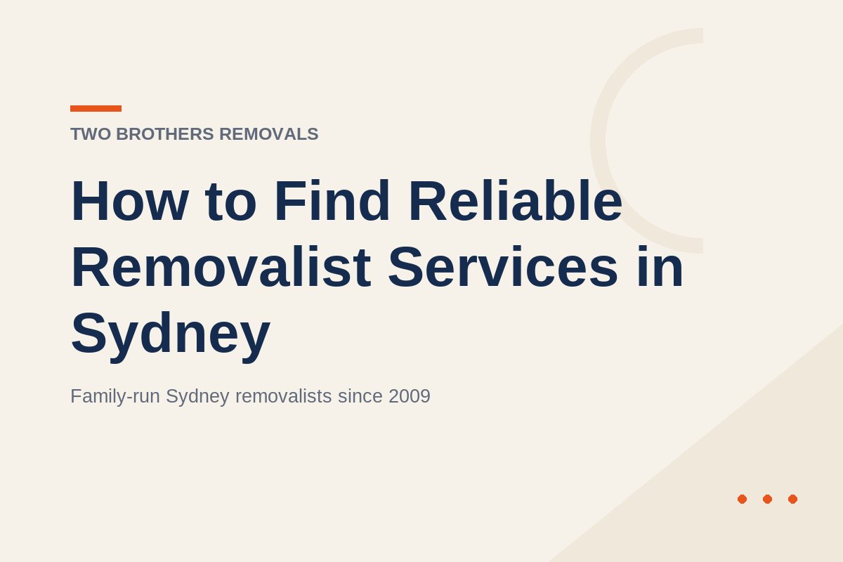 How to Find Reliable Removalist Services in Sydney — Two Brothers Removals
