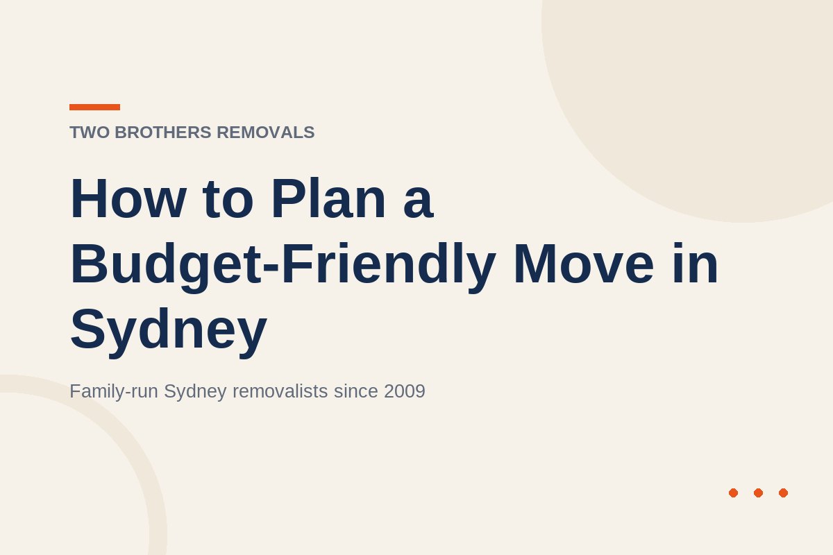 How to Plan a Budget-Friendly Move in Sydney — Two Brothers Removals guide