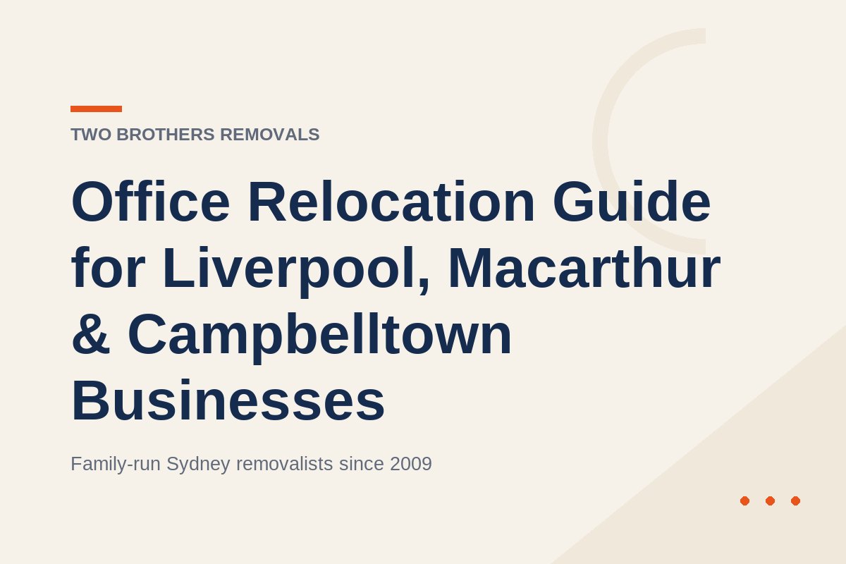 Office Relocation Guide for Liverpool, Macarthur & Campbelltown Businesses — Two Brothers Removals