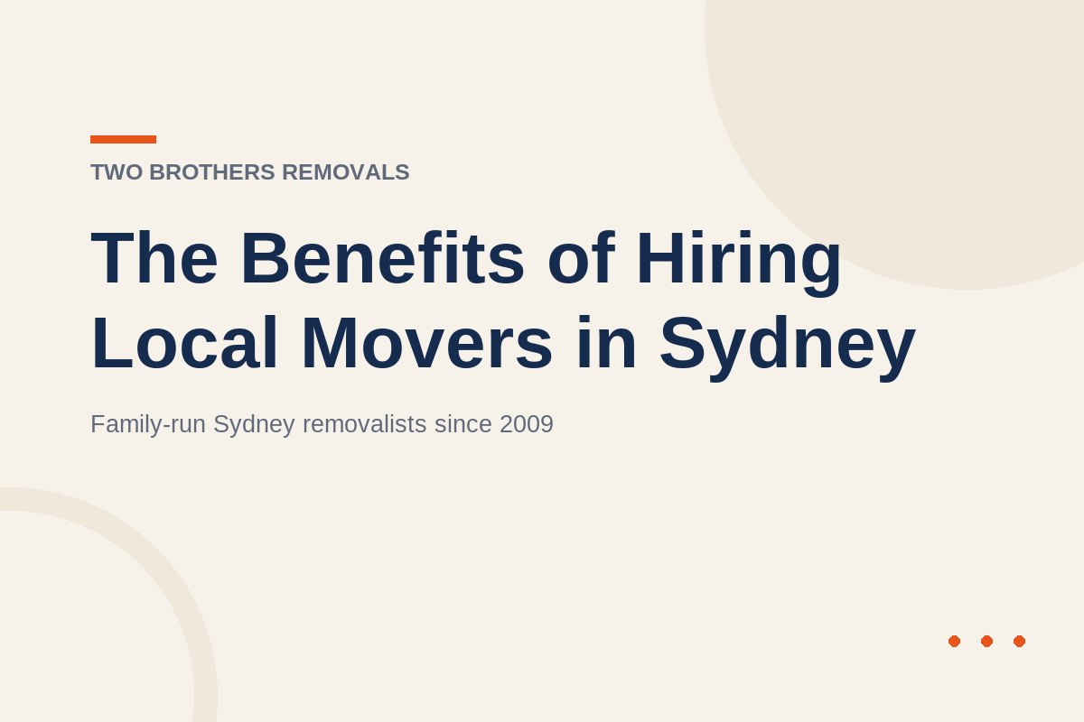 The Benefits of Hiring Local Movers in Sydney — Two Brothers Removals